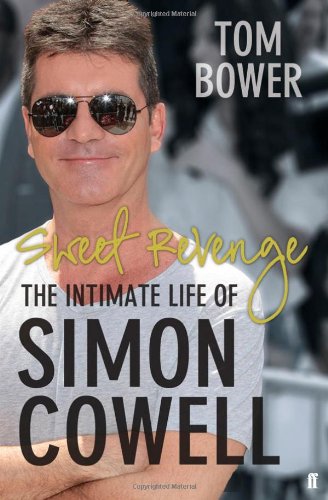 Sweet Revenge The Intimate Life Of Simon Cowell Export Airside Ed Tom Bower