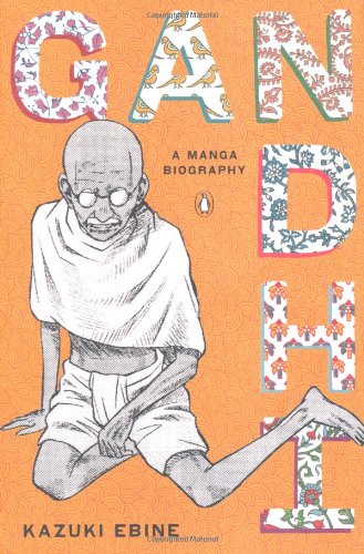 Gandhi A Manga Biography Original Kazuki Ebine Kazuki Ebine