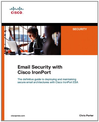 Email Security With Cisco Ironport 1st Edition Chris Porter