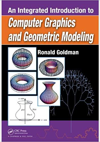 An Integrated Introduction To Computer Graphics And Geometric Modeling 1st Edition Ronald Goldman