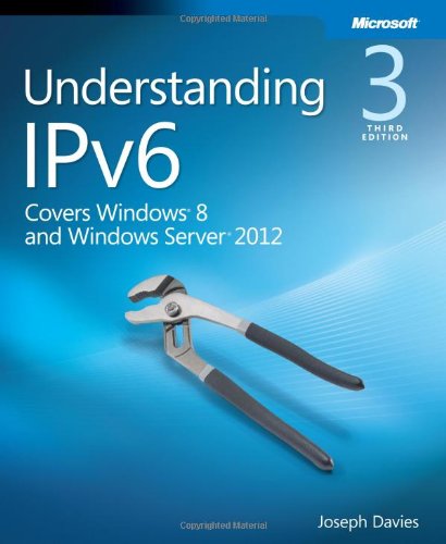 Understanding Ipv6 Your Essential Guide To Ipv6 On Windows Networks Third Edition Joseph Davies
