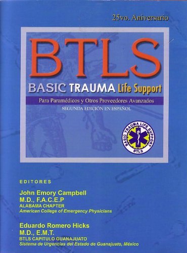 Btls Basic Trauma Life Support Para Paramedicos Y Otros Proveedores Avanzados Spanish 2nd Edition 2nd Eduardo Romero Hicks John Emory Campbell