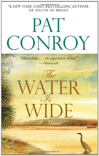 The Water Is Wide A Memoir Reprint Pat Conroy