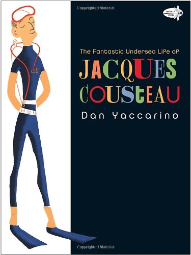 The Fantastic Undersea Life Of Jacques Cousteau Dan Yaccarino