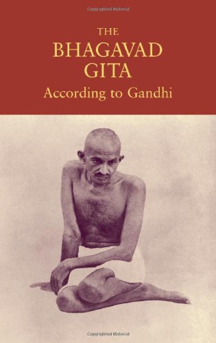 The Bhagavad Gita According To Gandhi Mahatma Gandhi
