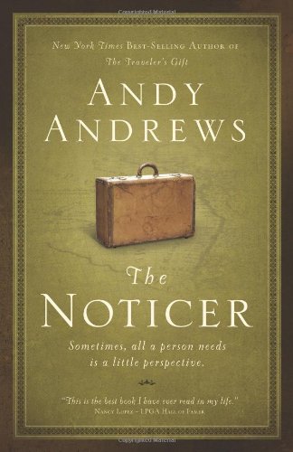 The Noticer Sometimes All A Person Needs Is A Little Perspective 1st Edition Andy Andrews