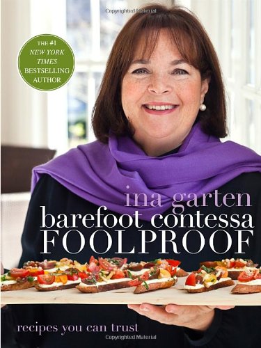 Barefoot Contessa Foolproof Recipes You Can Trust First Edition Ina Garten