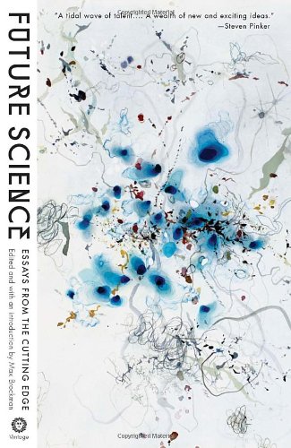 Future Science Essays From The Cutting Edge Original Max Brockman