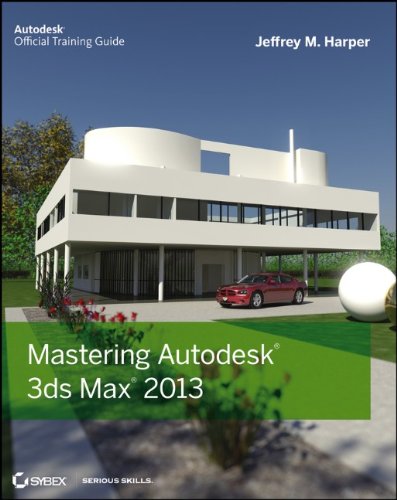 Mastering Autodesk 3ds Max 2013 1st Edition Jeffrey Harper