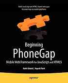 Beginning Phonegap Mobile Web Framework For Javascript And Html5 Rohit Ghatol