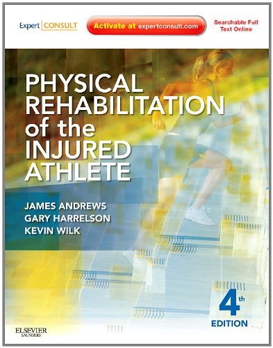 Physical Rehabilitation Of The Injured Athlete Expert Consult Online And Print 4e 4th Edition James R Andrews Md