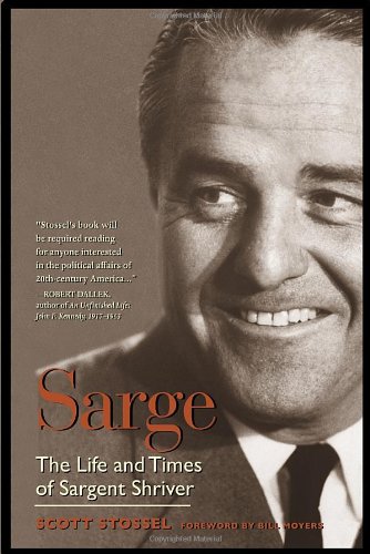 Sarge The Life And Times Of Sargent Shriver Reprint Scott Stossel