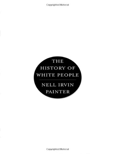 The History Of White People First Edition Nell Irvin Painter