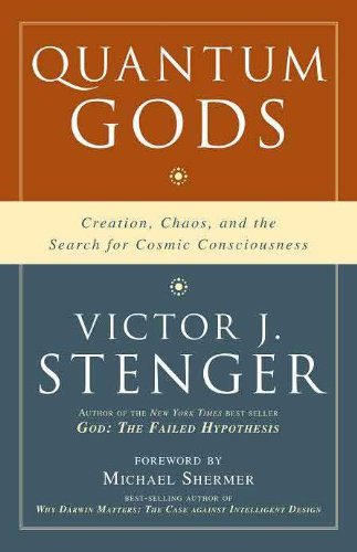 Quantum Gods Creation Chaos And The Search For Cosmic Consciousness Victor J Stenger