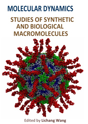 Molecular Dynamics Studies Of Synthetic And Biological Macromolecules Lichang Wang