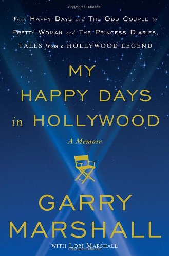My Happy Days In Hollywood A Memoir Garry Marshall