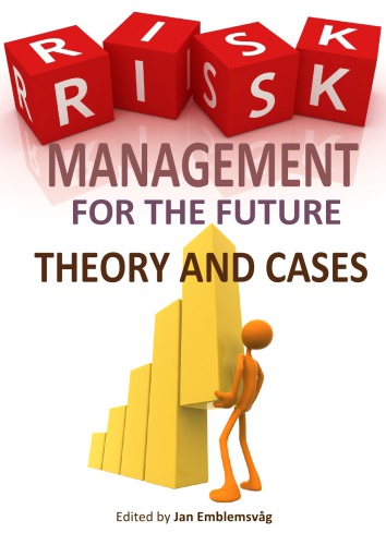 Risk Management For The Future Theory And Cases Edited By Jan Emblemsvag