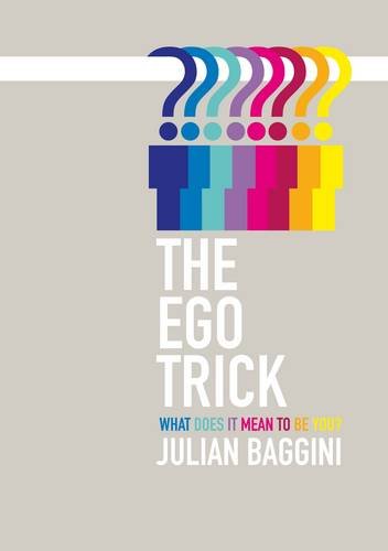 Ego Trick In Search Of The Self Julian Baggini