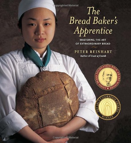 The Bread Bakers Apprentice Mastering The Art Of Extraordinary Bread Peter Reinhart