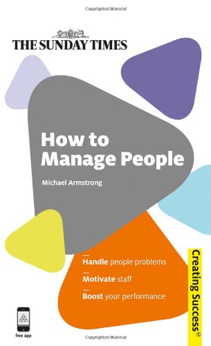 How To Manage People Handle People Problems Motivate Staff Boost Your Performance Reissue Michael Armstrong