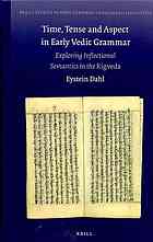 Time Tense And Aspect In Early Vedic Grammar Exploring Inflectional Semantics In The Rigveda By Eystein Dahl