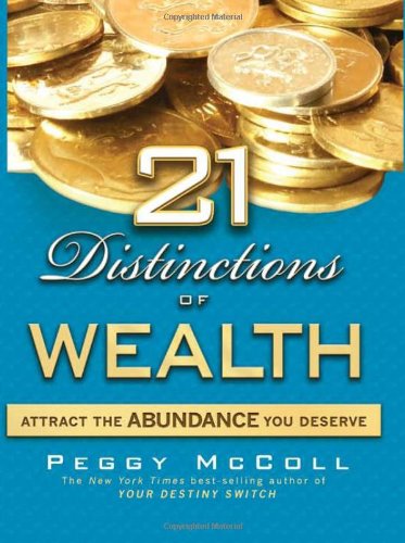21 Distinctions Of Wealth Attract The Abundance You Deserve First Edition Peggy Mccoll
