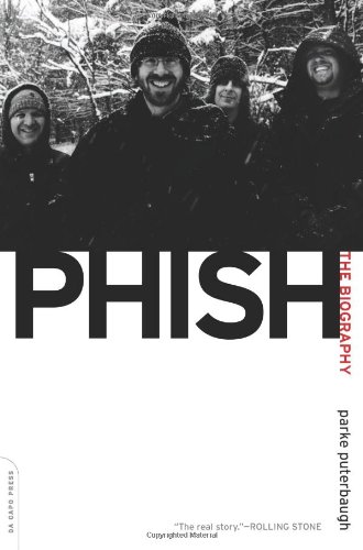 Phish The Biography First Trade Paper Edition Parke Puterbaugh