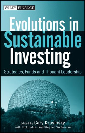 Evolutions In Sustainable Investing Strategies Funds And Thought Leadership 1st Edition Cary Krosinsky