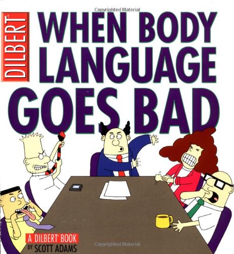 When Body Language Goes Bad A Dilbert Book Illustrated Scott Adams