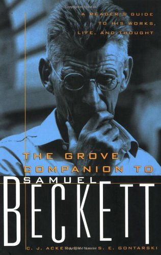 The Grove Companion To Samuel Beckett A Readers Guide To His Works Life And Thought C J Ackerly