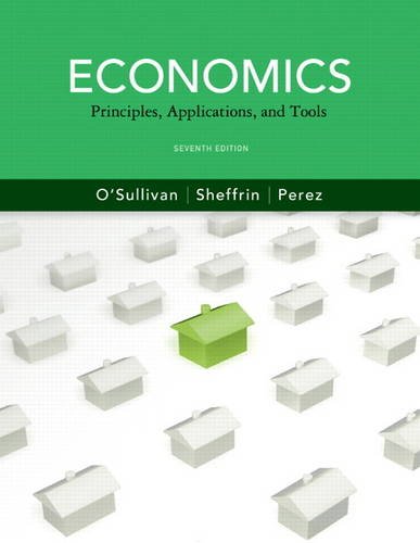 Economics Principles Applications And Tools 7th Edition Arthur Osullivan