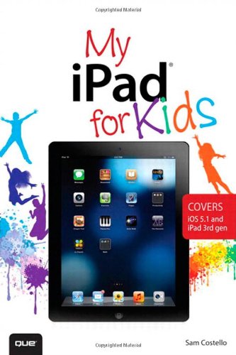 My Ipad For Kids 1st Edition Sam Costello
