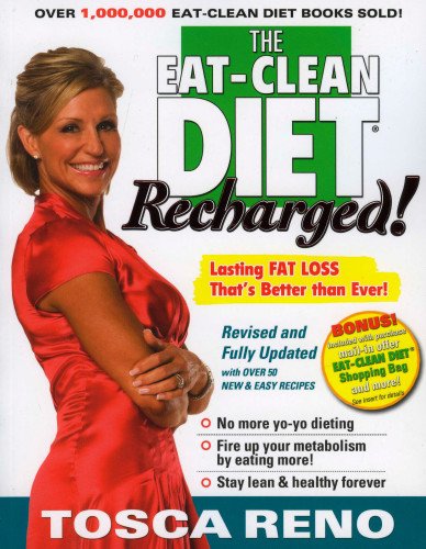 The Eatclean Diet Recharged Lasting Fat Loss Thats Better Than Ever Rev Upd Tosca Reno