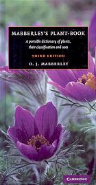 Mabberleys Plantbook A Portable Dictionary Of Plants Their Classification And Uses 3rd Ed Completely Rev David J Mabberley