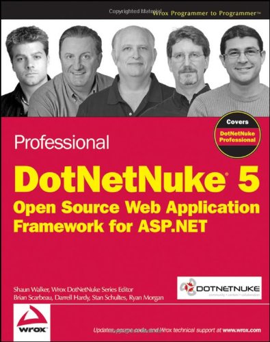 Professional Dotnetnuke 5 Open Source Web Application Framework For Aspnet 1st Edition Shaun Walker