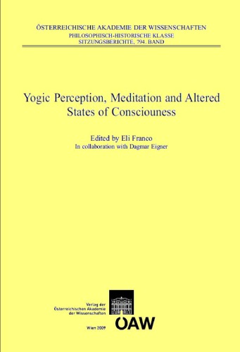 Yogic Perception Meditation And Altered States Of Consciouness Eli Franco Ed
