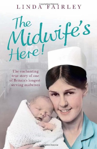 Midwifes Here The Enchanting True Story Of Britains Longest Serving Midwife Linda Fairley