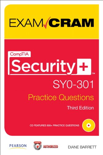 Comptia Security Sy0301 Authorized Practice Questions Exam Cram 3rd Edition Diane Barrett