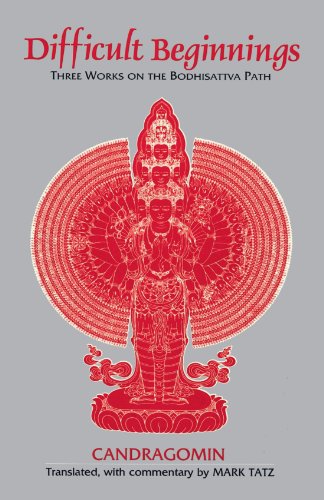 Difficult Beginnings Three Works On The Bodhisattva Path Mark Tatz