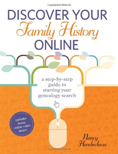 Discover Your Family History Online A Stepbystep Guide To Starting Your Genealogy Search Illustrated Hendrickson