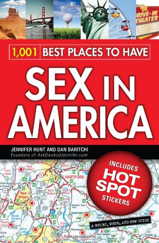 1001 Best Places To Have Sex In America A When Where And How Guide Jennifer Hunt