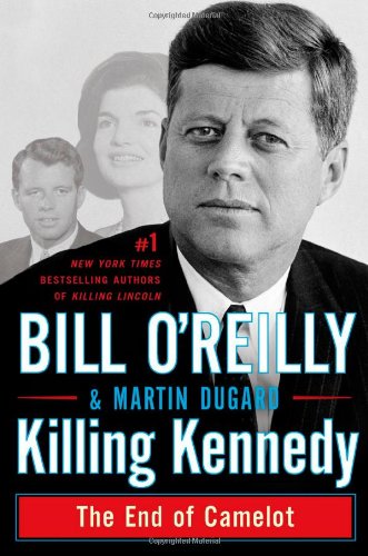 Killing Kennedy The End Of Camelot First Edition Bill Oreilly