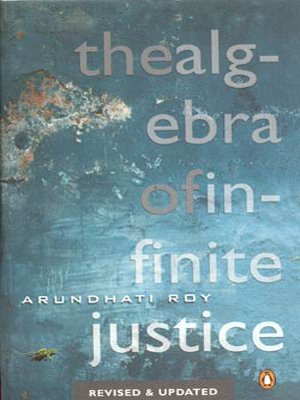 Algebra Of Infinite Justice Arundhati Roy