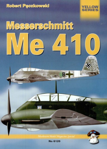 Messerschmitt Me 410 Robert Peczkowski Colour Illustrations By Krzysztof Woowski
