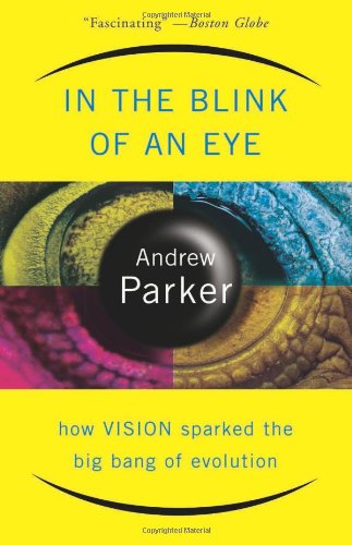 In The Blink Of An Eye How Vision Sparked The Big Bang Of Evolution Reprint Andrew Parker