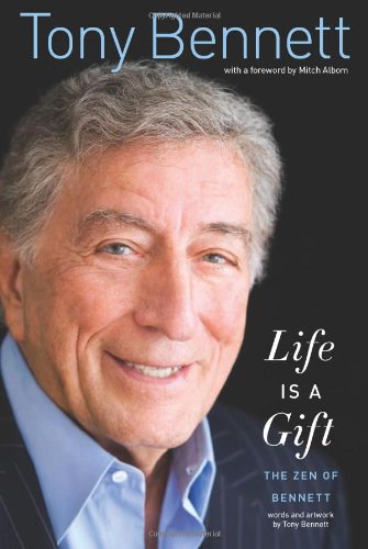 Life Is A Gift The Zen Of Bennett First Edition Tony Bennett
