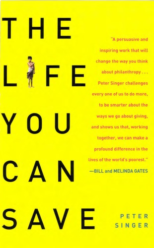 The Life You Can Save How To Do Your Part To End World Poverty Peter Singer