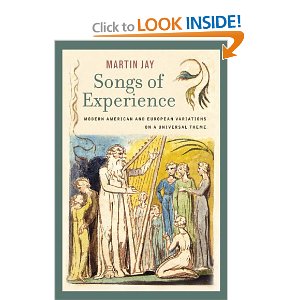 Songs Of Experience Modern American And European Variations On A Universal Theme Martin Jay
