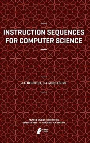 Instruction Sequences For Computer Science Jan A Bergstra Cornelis A Middelburg