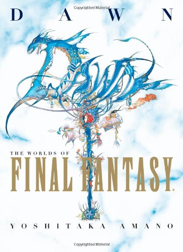 Dawn The Worlds Of Final Fantasy Yoshitaka Amano